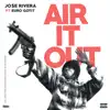 Jo$E Rivera - Air It Out (feat. Euro Gotit) - Single